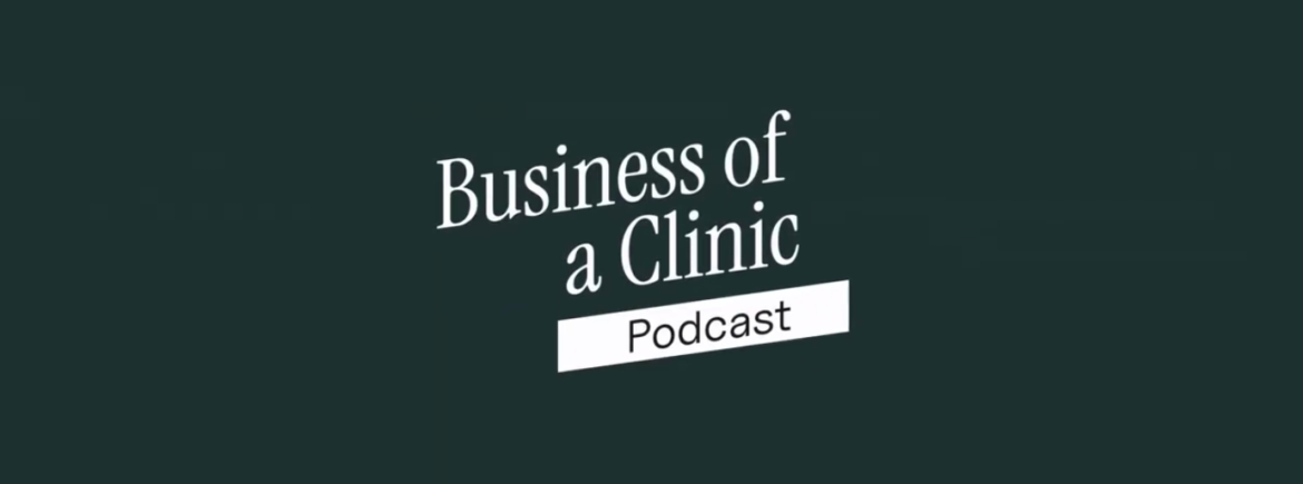 Business of a clinic podcast title screen with Tim Wright